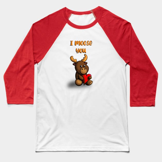 I Moose You Baseball T-Shirt by JAC3D